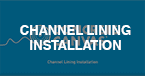 Channel Lining Intro